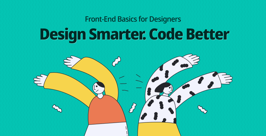 Front-End Basics for Designers — Why It Matters